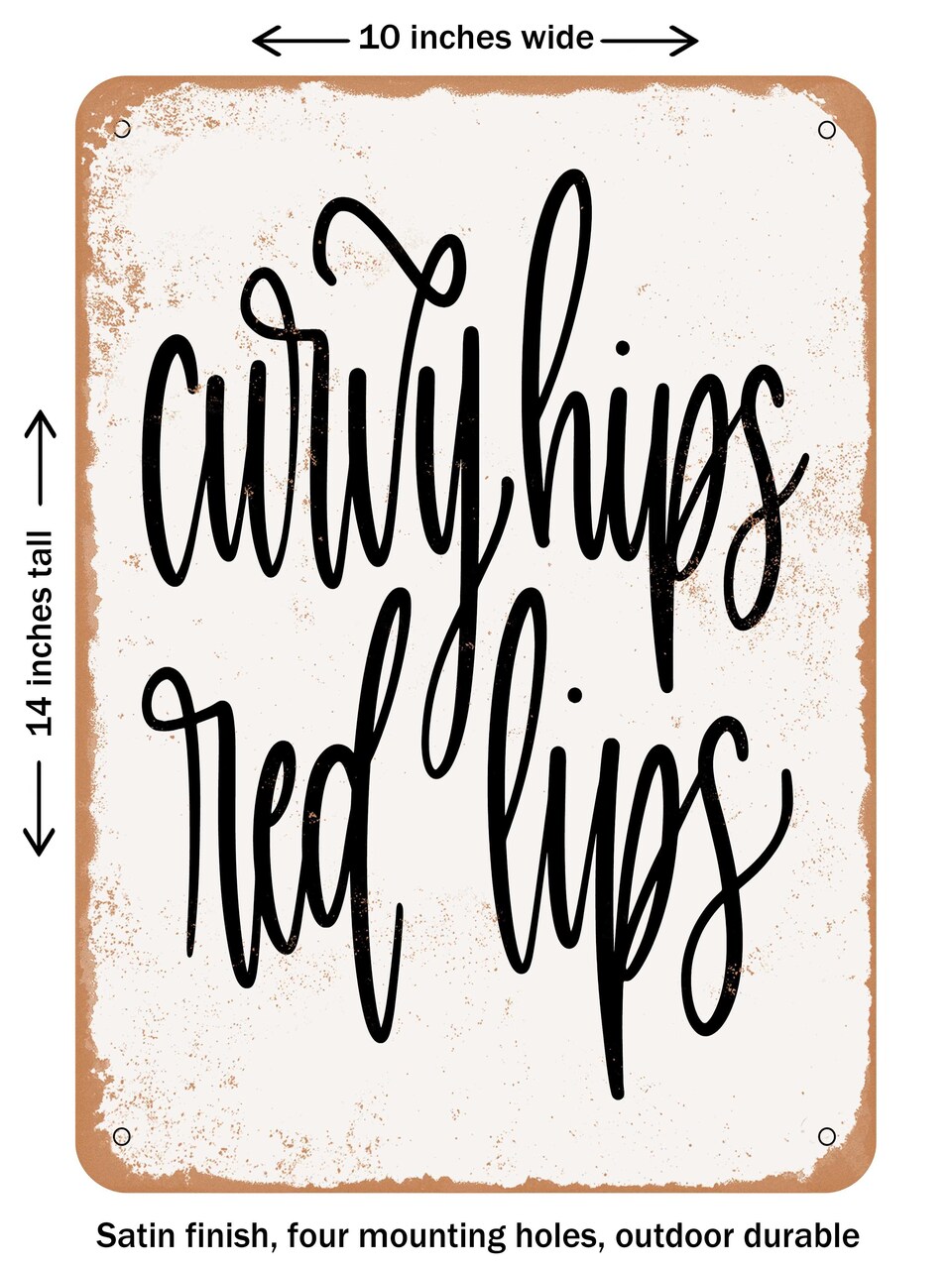 DECORATIVE METAL SIGN - Curvy Hips Red Lips - 3 - Vintage Rusty Look